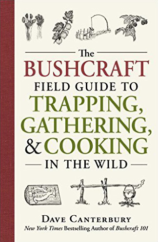 The Bushcraft Field Guide to Trapping, Gathering, and Cooking in the Wild, by Dave Canterbury - Instant Bookshelf to Survive The Apocalypse