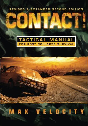 Contact! A Tactical Manual for Post Collapse Survival, by Max Velocity - Instant Bookshelf to Survive The Apocalypse