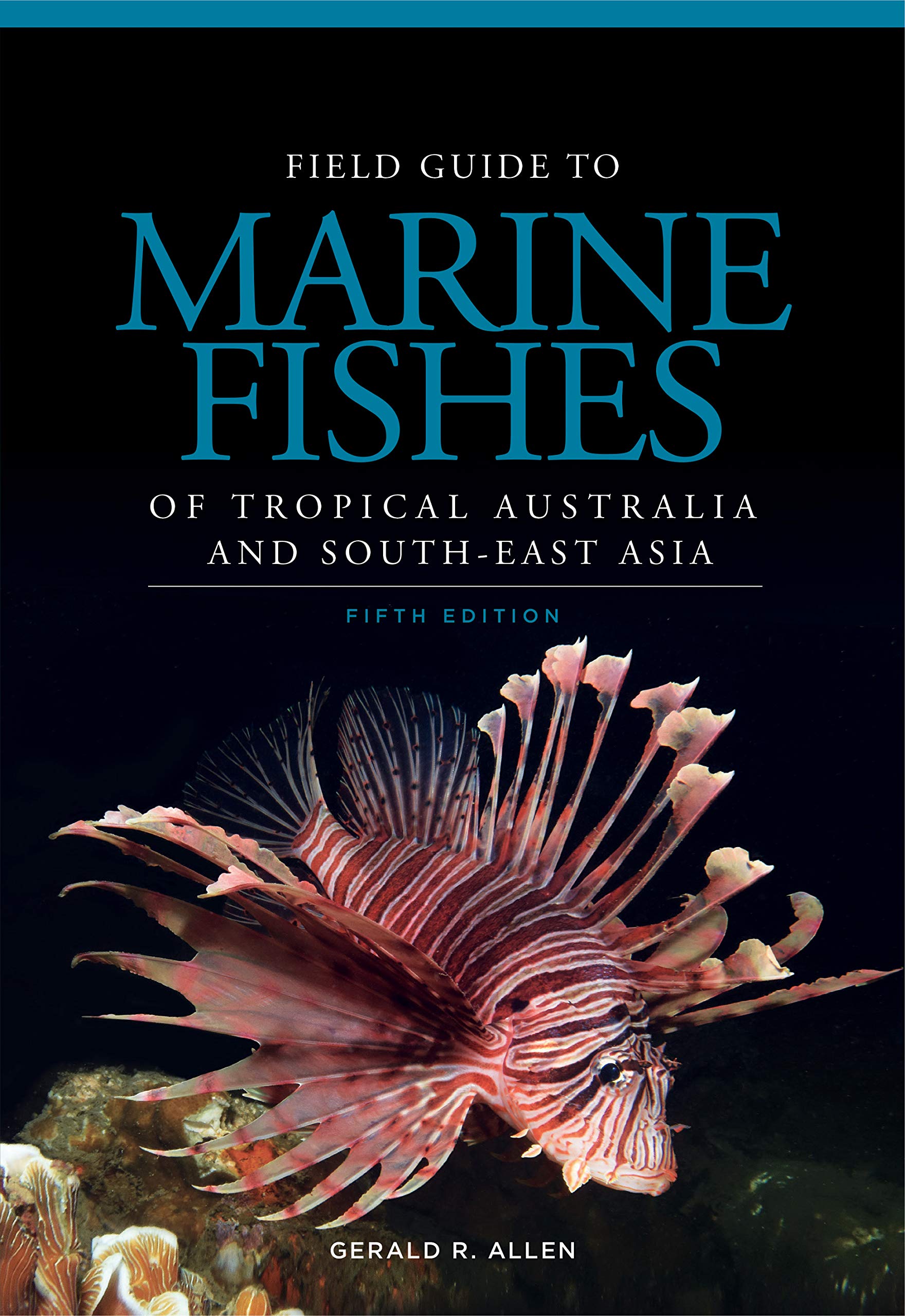 Field Guide to Marine Fishes of Tropical Australia and South-East Asia, by Gerald R. Allen