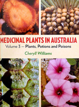 Medicinal Plants in Australia, Volume 2 - Gums, Resins, Tanin and Essential Oils, Cheryll Williams