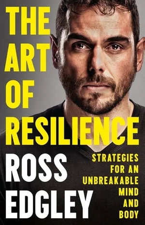 The Art of Resilience: Strategies for an Unbreakable Mind and Body, by Ross Edgley - Instant Bookshelf to Survive The Apocalypse