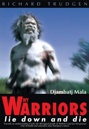 Why Warriors Lie Down and Die, by Richard Trudgen